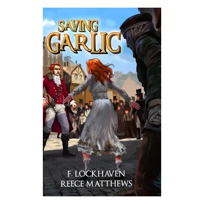 "Saving Garlic" - "" ("Lockhaven F.")