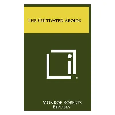 "The Cultivated Aroids" - "" ("Birdsey Monroe Roberts")