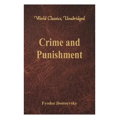 "Crime and Punishment (World Classics, Unabridged)" - "" ("Dostoevsky Fyodor")