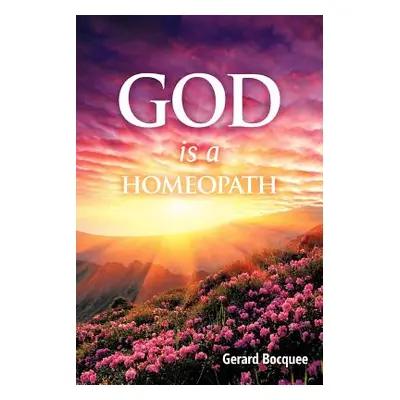 "God Is a Homeopath" - "" ("Bocquee Gerard")