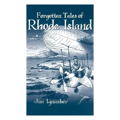 "Forgotten Tales of Rhode Island" - "" ("Ignasher Jim")