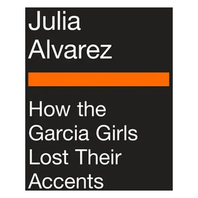 "How the Garca Girls Lost Their Accents" - "" ("Alvarez Julia")