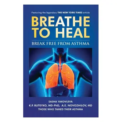 "Breathe To Heal: Break Free From Asthma (Color Version)" - "" ("Yakovleva Sasha")