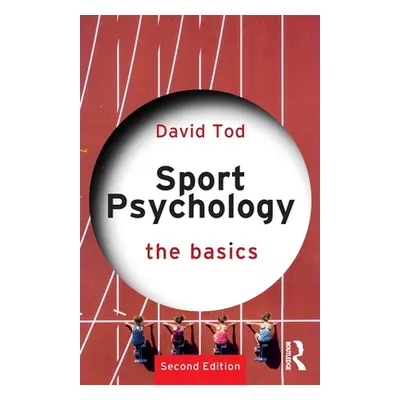 "Sport Psychology: The Basics" - "" ("Tod David")