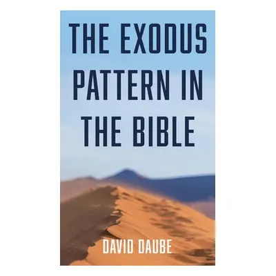 "The Exodus Pattern in the Bible" - "" ("Daube David")