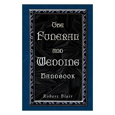 "Funeral and Wedding Handbook" - "" ("Blair Robert")