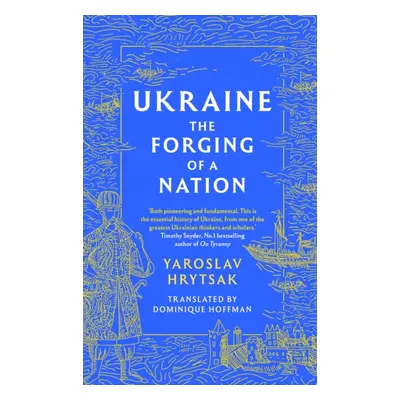 UKRAINE The Forging of a Nation (Hrytsak Yaroslav)