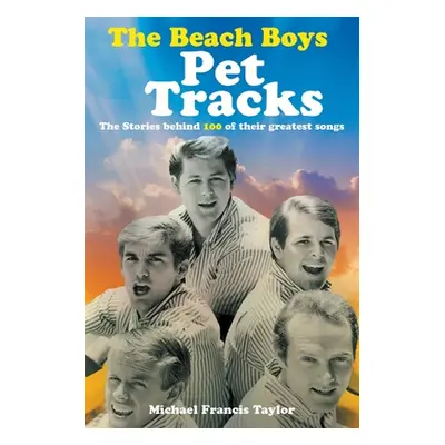 "The Beach Boys: Pet Tracks" - "" ("Taylor Michael Francis")