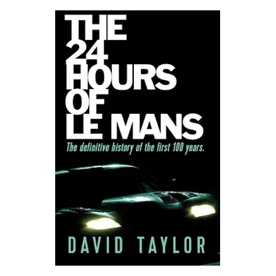 "The 24 Hours of Le Mans" - "" ("Taylor David")