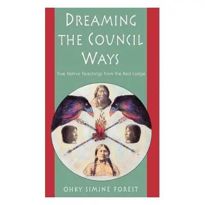 "Dreaming the Council Ways" - "" ("Forest Ohky Simine")