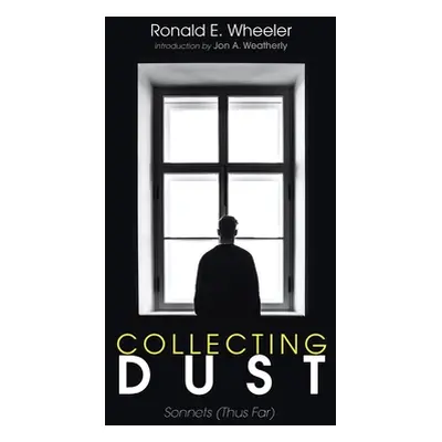 "Collecting Dust" - "" ("Wheeler Ronald E.")