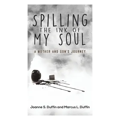 "Spilling the Ink of My Soul" - "" ("Duffin Joanne S.")