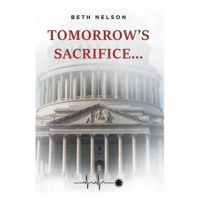 "Tomorrow's Sacrifice..." - "" ("Nelson Beth")