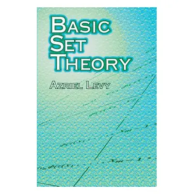 "Basic Set Theory" - "" ("Levy Azriel")