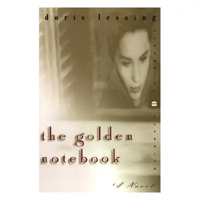 "The Golden Notebook: Perennial Classics Edition" - "" ("Lessing Doris May")