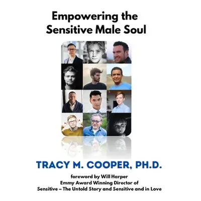 "Empowering The Sensitive Male Soul" - "" ("Cooper Tracy")