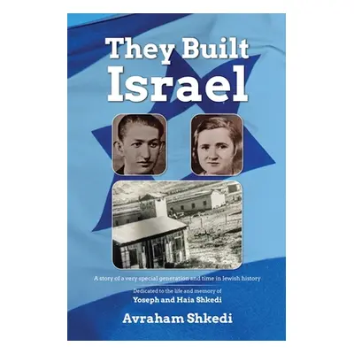 "The People Who Built the State of Israel" - "" ("Shkedi Avraham")