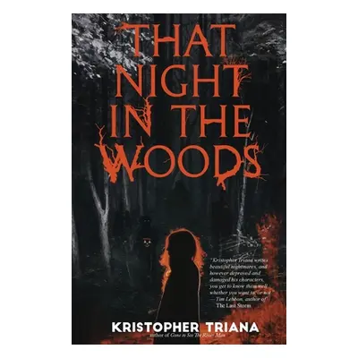 "That Night in the Woods" - "" ("Triana Kristopher")