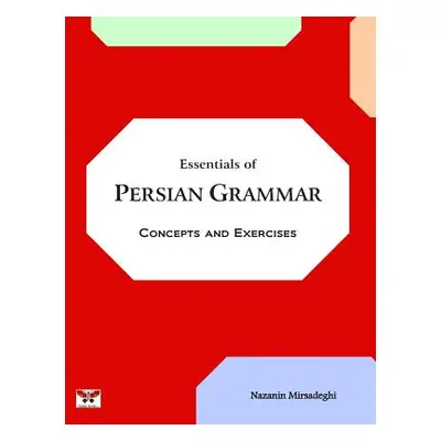 "Essentials of Persian Grammar: Concepts and Exercises: (Farsi- English Bi-lingual Edition)- 2nd