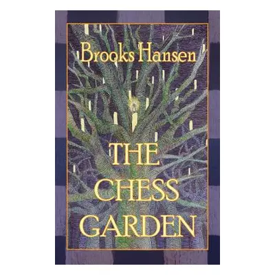 "The Chess Garden" - "" ("Hansen Brooks P.")