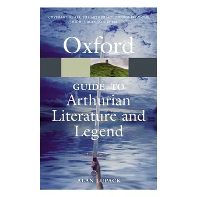 "The Oxford Guide to Arthurian Literature and Legend" - "" ("Lupack Alan")