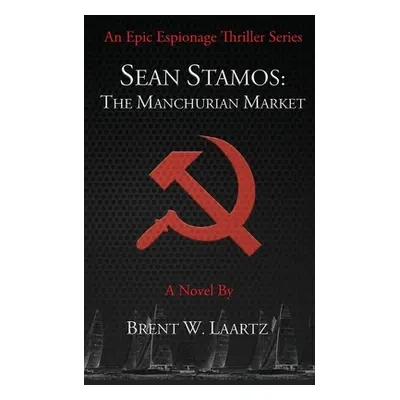 "Sean Stamos: The Manchurian Market" - "" ("Laartz Brent")