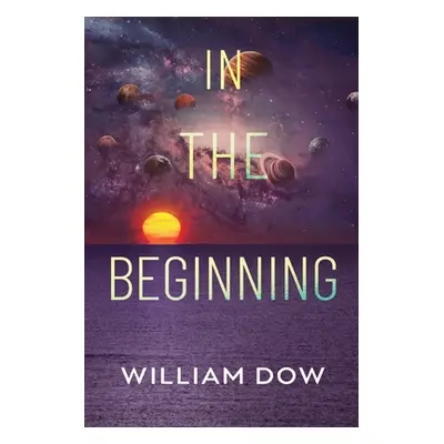 "In The Beginning" - "" ("Dow William")