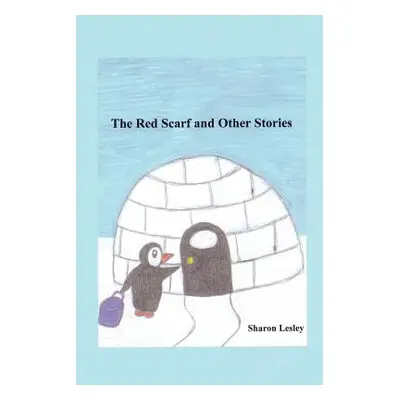 "The Red Scarf and Other Stories" - "" ("Lesley Sharon")