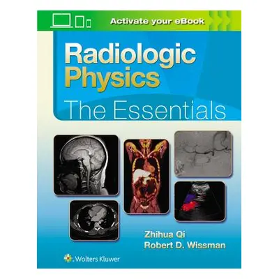 "Radiologic Physics: The Essentials" - "" ("Qi Zhihua")