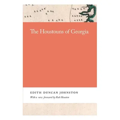 "The Houstouns of Georgia" - "" ("Johnston Edith")