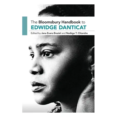 "The Bloomsbury Handbook to Edwidge Danticat" - "" ("Braziel Jana Evans")