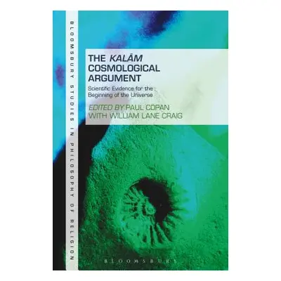 "The Kalam Cosmological Argument, Volume 2: Scientific Evidence for the Beginning of the Univers