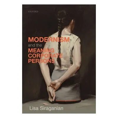 "Modernism and the Meaning of Corporate Persons" - "" ("Siraganian Lisa")