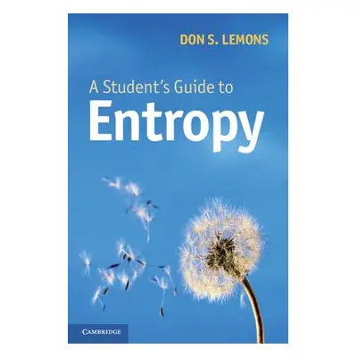 "A Student's Guide to Entropy" - "" ("Lemons Don S.")