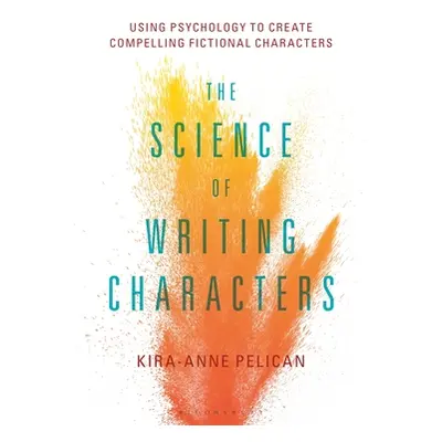 "The Science of Writing Characters: Using Psychology to Create Compelling Fictional Characters" 