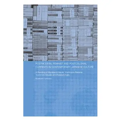 "Postmodern, Feminist and Postcolonial Currents in Contemporary Japanese Culture: A Reading of M