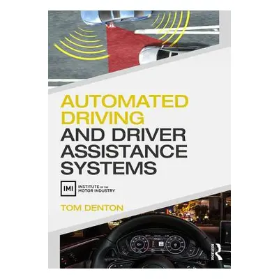 "Automated Driving and Driver Assistance Systems" - "" ("Denton Tom")