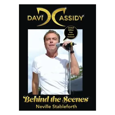 "David Cassidy: Behind the Scenes Limited Edition Fanzine Enclosed" - "" ("Stableforth Neville")