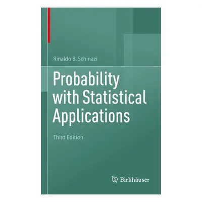 "Probability with Statistical Applications" - "" ("Schinazi Rinaldo B.")