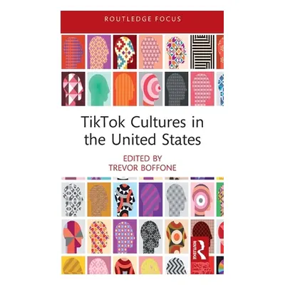 "TikTok Cultures in the United States" - "" ("Boffone Trevor")