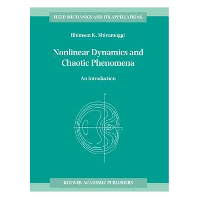 "Nonlinear Dynamics and Chaotic Phenomena: An Introduction" - "" ("Shivamoggi B. K.")