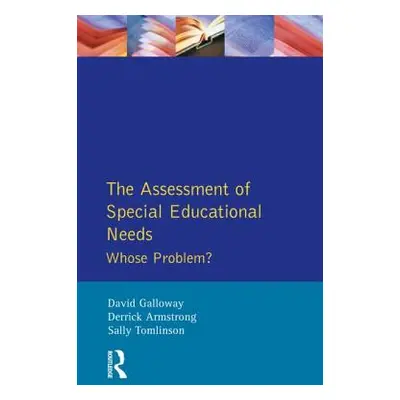 "The Assessment of Special Educational Needs: Whose Problem?" - "" ("Galloway David M.")