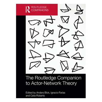 "The Routledge Companion to Actor-Network Theory" - "" ("Blok Anders")