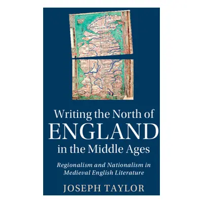 "Writing the North of England in the Middle Ages" - "" ("Taylor Joseph")