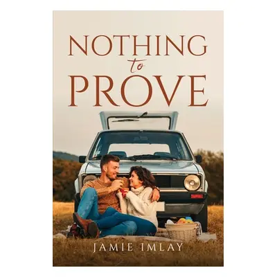 "Nothing To Prove" - "" ("Jamie Imlay")