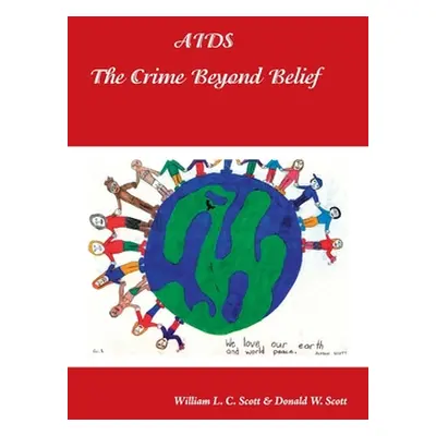 "Aids: the Crime Beyond Belief" - "" ("Scott William L. C.")