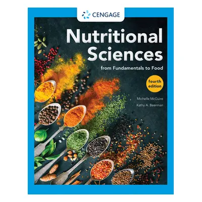 "Nutritional Sciences: From Fundamentals to Food" - "" ("McGuire Michelle")