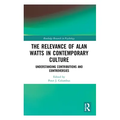 "The Relevance of Alan Watts in Contemporary Culture: Understanding Contributions and Controvers