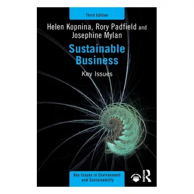 "Sustainable Business: Key Issues" - "" ("Kopnina Helen")