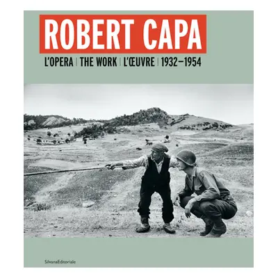 "Robert Capa: The Work 1932-1954" - "" ("Capa Robert")